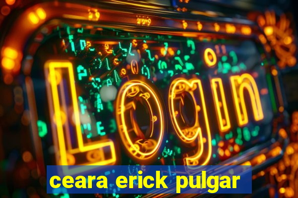 ceara erick pulgar